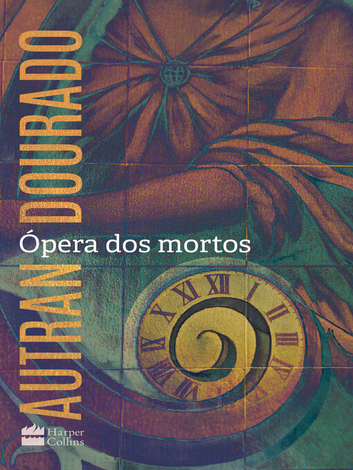 Title details for Ópera dos mortos by Autran Dourado - Available